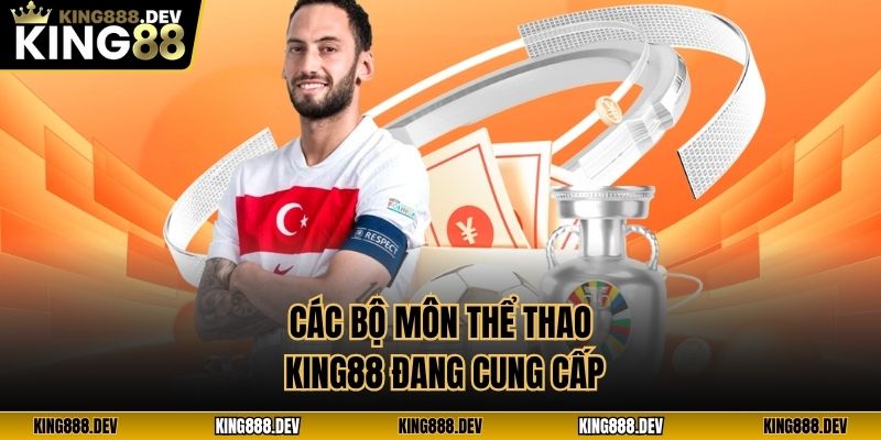 Các bộ môn thể thao King88 đang cung cấp