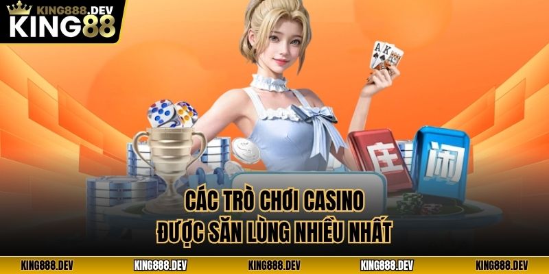 Các trò chơi casino được săn lùng nhiều nhất