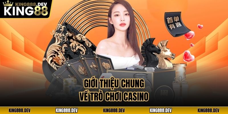 Giới thiệu chung về trò chơi casino