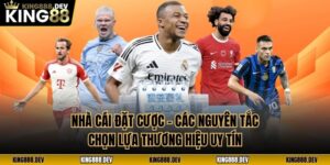 Nhà Cái Đặt Cược - Các Nguyên Tắc Chọn Lựa Thương Hiệu Uy Tín