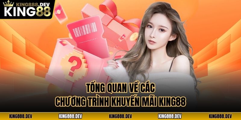 Tổng quan về các chương trình khuyến mãi King88