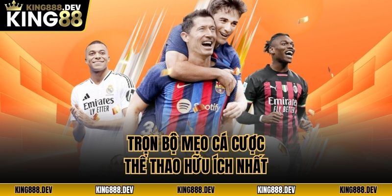 Trọn bộ mẹo cá cược thể thao hữu ích nhất