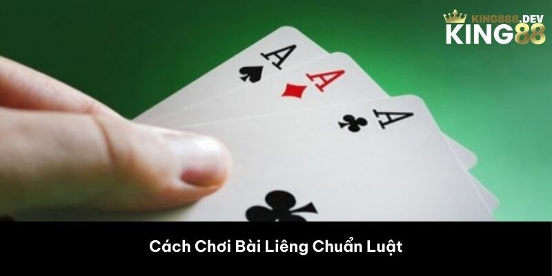 Cách Chơi Bài Liêng Chuẩn Luật