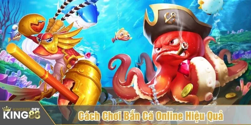 Cách chơi bắn cá online hiệu quả