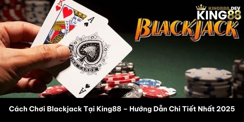 cách chơi blackjack