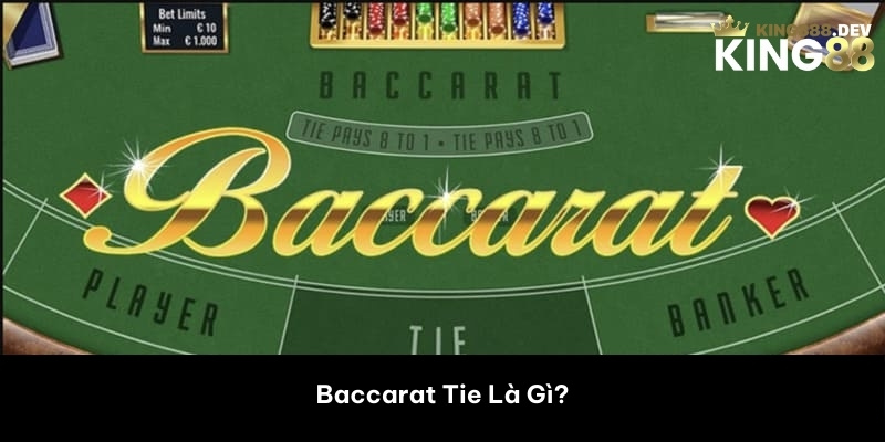 Baccarat Tie Là Gì?