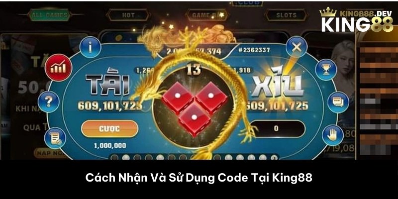 Cách Nhận Và Sử Dụng Code Tại King88 