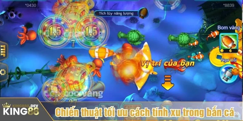 Cách tính xu trong bắn cá không phải lúc nào cũng cố định