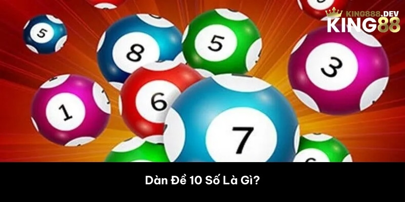 Dàn Đề 10 Số Là Gì? 