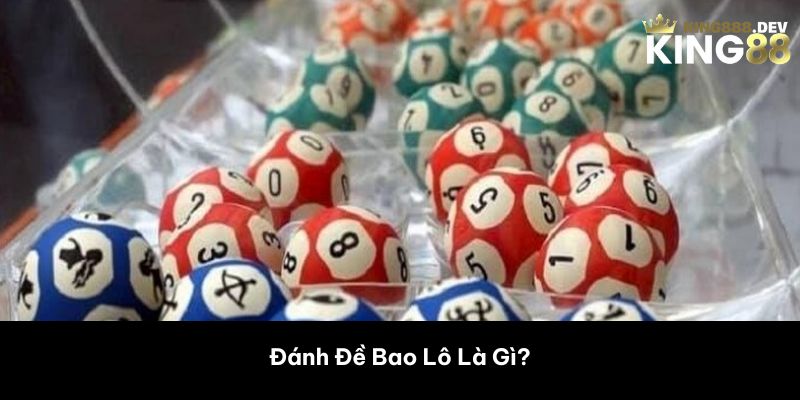 Đánh Đề Bao Lô Là Gì? 