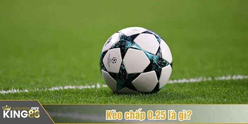 Kèo chấp 0.25 là gì luôn là câu hỏi khiến nhiều người mới lúng túng