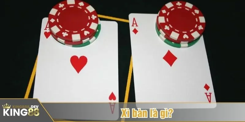 Xì bàn là gì là câu hỏi của nhiều người chơi baccarat